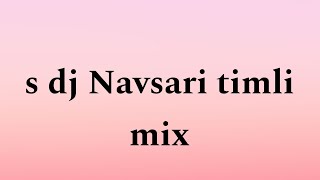 s dj Navsari timli mix  2024  mix by DJ SHAILESH [upl. by Eseilenna]