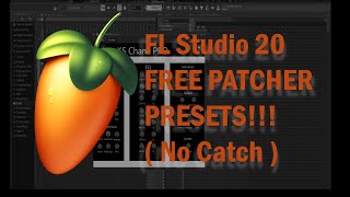 FL STUDIO 20 FREE PATCHER PRESETS  NO CATCH [upl. by Devona]