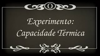 Experimento de Termofísica  Capacidade térmica [upl. by Ioab]