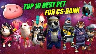 TOP 10 BEST PET FOR CSRANK  Best pet in free fire  Very very important pet for CSRANK [upl. by Latoyia860]