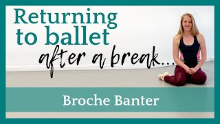 Returning To Ballet After A Break  Broche Banter  Broche Ballet [upl. by Weigle]