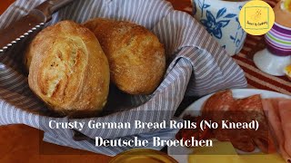 How to Make Crusty German Bread Rolls WITHOUT Kneading  Leckere Sonntagsbroetchen [upl. by Celle736]