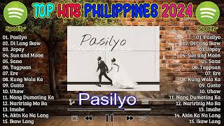 TOP HITS PHILIPPINES 20232024 UPDATED SPOTIFY PLAYLIST 🥰 Top Trending OPM Love Songs🥰 Pasilyo [upl. by Ennybor]