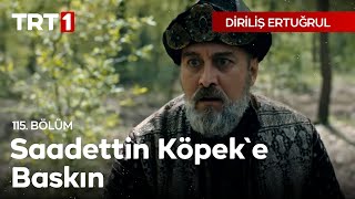 Diriliş Ertuğrul 115 Bölüm  Saadettin Köpeke Baskın [upl. by Atteve]