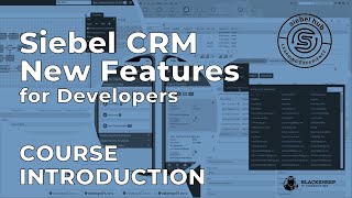 Course Introduction Siebel CRM New Features for Developers 24x [upl. by Skell]