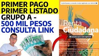 Primer PAGO y Primer Listado Grupo A  500 mil pesos  Consulta el nuevo Link Renta Ciudadana 2024 [upl. by Allenrac]