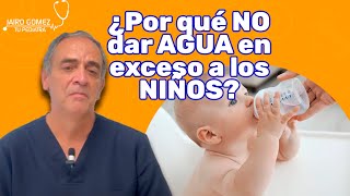 PELIGRO NO DAR AGUA A BEBES  Jairo Gomez Tu Pediatra [upl. by Ramos]