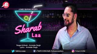 Sharab Laa  Arvinder Singh  Sharabi  Songs  2019  Nasha  Ghazal [upl. by Poppo]