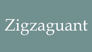 How to Pronounce Zigzaguant Zigzagging Correctly in French [upl. by Ranee419]