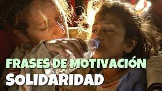 Frases motivacionales sobre la solidaridad Parte 1 [upl. by Traggat]