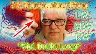 Meine WinterAntenne ❄ quotViel Draht Loopquot Super breitbandig LW MW Kurzwelle ohne löten in 5 Minuten [upl. by Anoynek]