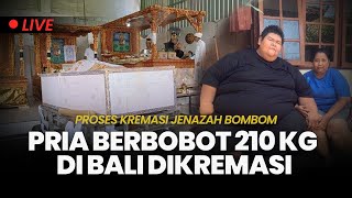 🔴 Jenazah Bombom Pakai Peti Jumbo dan Roda Pria Berbobot 210 Kg di Bali Dikremasi [upl. by Sivra]