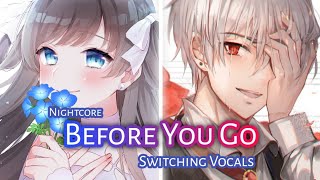 Nightcore  Before You Go Switching Vocals [upl. by Alyakam]