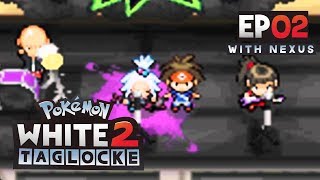 Pokémon White 2 Taglocke PART TWO w NumbNexus [upl. by Justicz]