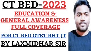 CT BED EXAM 2023I EDUCATION amp GENERAL AWARENESS FULL COVERAGE I SCORE 10 OUT OF 10 I LAXMIDHAR SIR [upl. by Akkire]