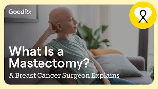 What Is a Mastectomy A Breast Cancer Surgeon Explains  GoodRx [upl. by Nylatsirk]