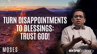 Turn Disappointments to Blessings Trust God  Bong Saquing  Extraordinary [upl. by Etteniuqna]