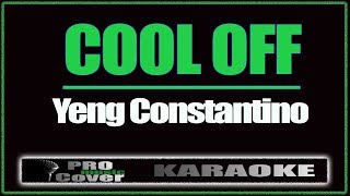 Cool Off  YENG CONSTANTINO KARAOKE [upl. by Ylesara564]