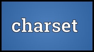 Charset Meaning [upl. by Dj471]