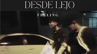 Desde lejo  FEELING VÍDEO OFICIAL [upl. by Bobbee]