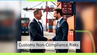 Navigating Risk Understanding the Consequences of NonCompliance with Customs Regulations [upl. by Noy]