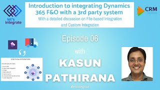 Introduction to integrating D365 FampO with a 3rd party system  Lets Integrate  EP 6 with Kasun [upl. by Aiyekal837]