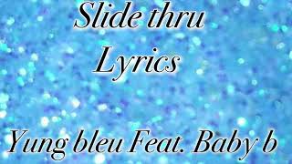 Slide thru Yung Bleu feat Baby B [upl. by Amalee1]