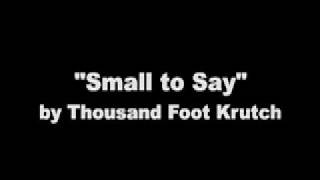 RARE Thousand Foot Krutch  Small to Say [upl. by Kelwen]