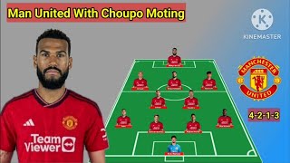 Manchester United Potential Line Up With Choupo Moting  Transfer Winter January 2024 [upl. by Donelle]