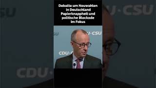 Debatte um Neuwahlen in Deutschland Papierknappheit und politische Blockade im Fokus deutsch [upl. by Teirrah535]