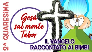 LA TRASFIGURAZIONE  Il Vangelo raccontato ai bambini  13 marzo 2022 [upl. by Edals531]