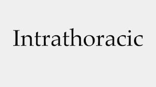 How to Pronounce Intrathoracic [upl. by Norok]