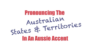 Pronouncing The States amp Territories In An Aussie Accent  Learn Australian English [upl. by Dey]