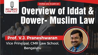 OVERVIEW OF IDDAT AND DOWER MUSLIM LAW  PROF VJ PRANESHWARAN Vice Principal CMR Law School [upl. by Ahsead394]