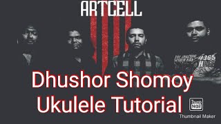 Dhushor Shomoy  Artcell  Ukulele tutorial [upl. by Rabah]