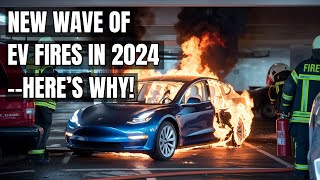 EV Fires Surge in 2024 Shocking New Incidents You Wont Believe Electric Vehicles amp Global Issues [upl. by Gnanmos]