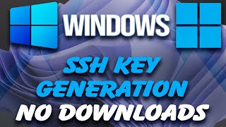 WINDOWS  How to Generate SSH Keys No Download 2022 [upl. by Thomey]