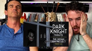 THE DARK KNIGHT INDIAN VERSION  Tushar Lall  The Indian Jam Project  Reaction [upl. by Refinaj303]