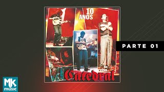 💿 Catedral  10 Anos  Parte 1  Acústico CD COMPLETO [upl. by Elkraps63]