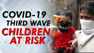 COVID19 third wave may peak in October children at risk says report [upl. by Libbi]