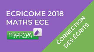 ECRICOME 2018  SUJET ECE MATH [upl. by Remmos254]