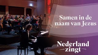 Samen in de naam van Jezus  Nederland Zingt [upl. by Pip]