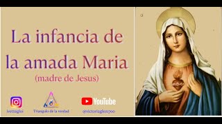 La infancia de Maria madre de Jesus [upl. by Muslim30]