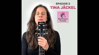 Between Frets S3 Ep 5  Meet Tina Jackel [upl. by Anderea]