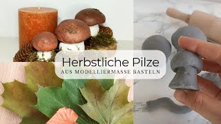 Herbstliche Pilze basteln 🍄  Herbstdeko aus Modelliermasse und Naturmaterialien  Ronja Ready DIY [upl. by Maag]