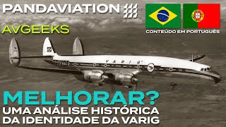 Imagem corporativa da Varig uma análise histórica  AvGeek [upl. by Celik]