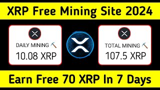 XRP Free Mining Website 2024 • New Crypto Mining Sites 2024 • Free Mining App 2024 [upl. by Burrows]