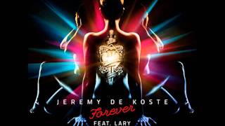 Forever Twill Remix  Jeremy De Koste feat Lary [upl. by Idas168]