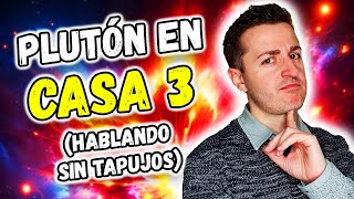 ☀️ PLUTÓN en CASA 3 ☀️  HABLEMOS SIN TAPUJOS  Astrología [upl. by Idorb]