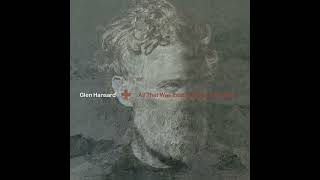 Glen Hansard  quotShort Lifequot Full Album Stream [upl. by Auqinom]